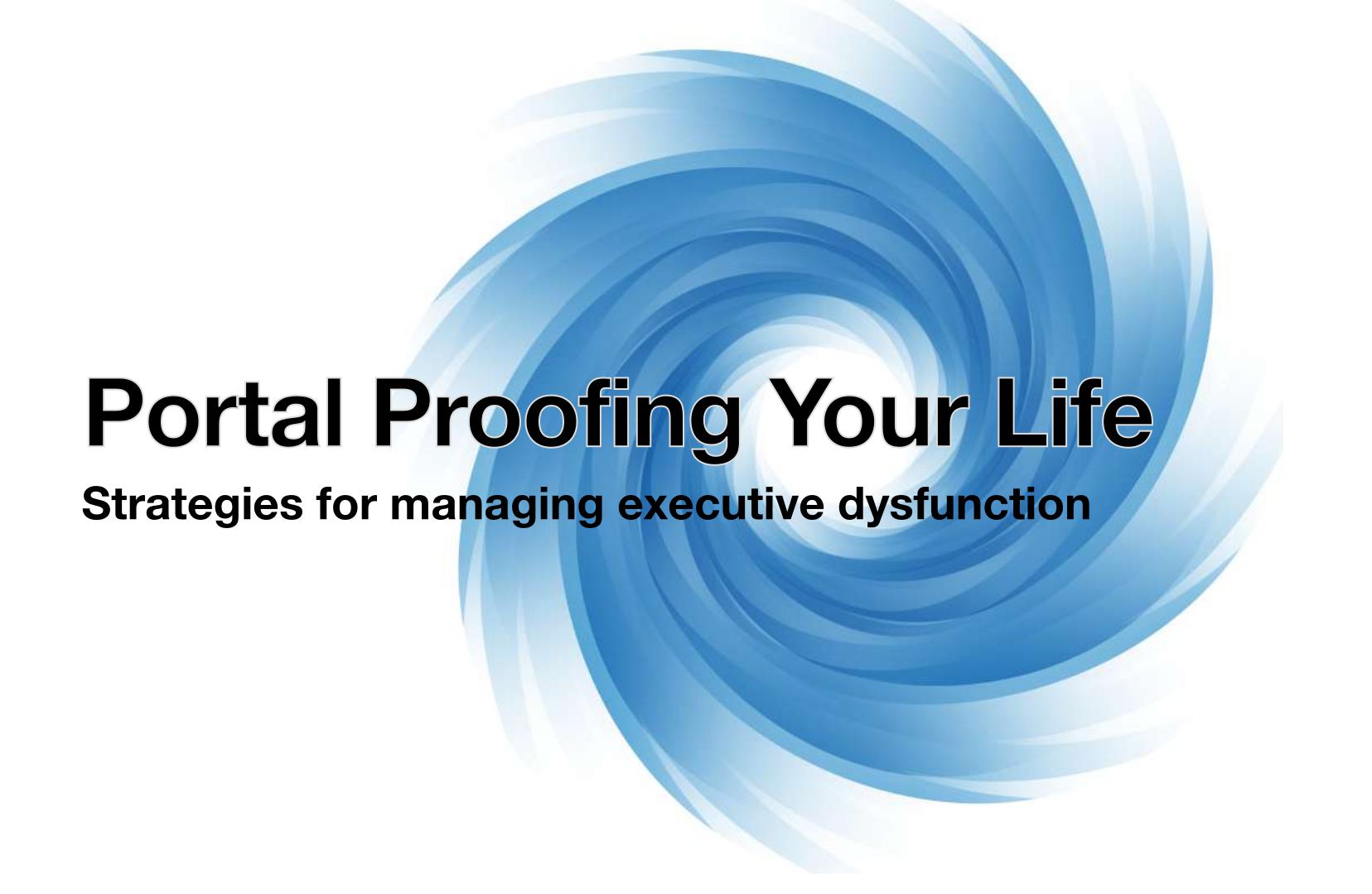 Portal Proofing Your Life